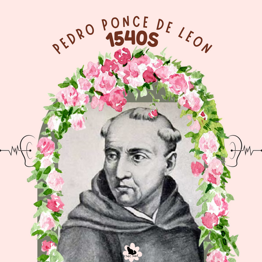 National Deaf History Month 2023: April 5th - Pedro Ponce de Leon